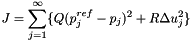 \[ J = \sum^{\infty}_{j=1} \{ Q(p^{ref}_j -p_j)^2 + R \Delta u_j^2 \} \]